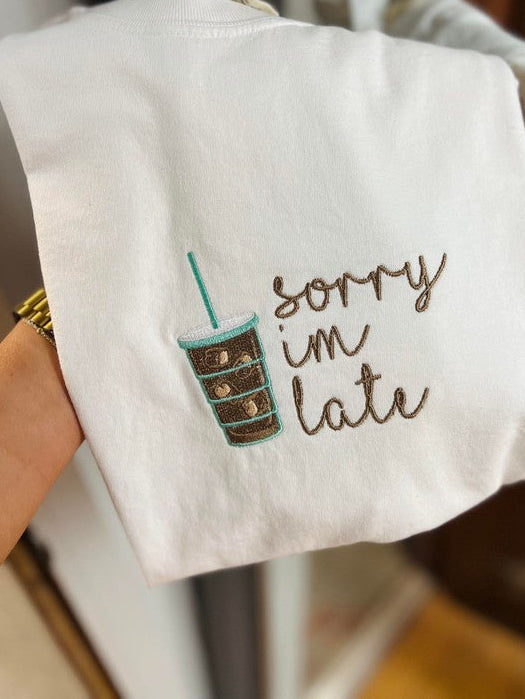 Sorry I'm Late Iced Coffee Embroidered Tee