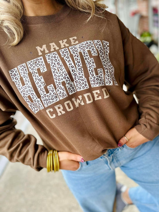 Make Heaven Crowded Leo Print Graphic Design