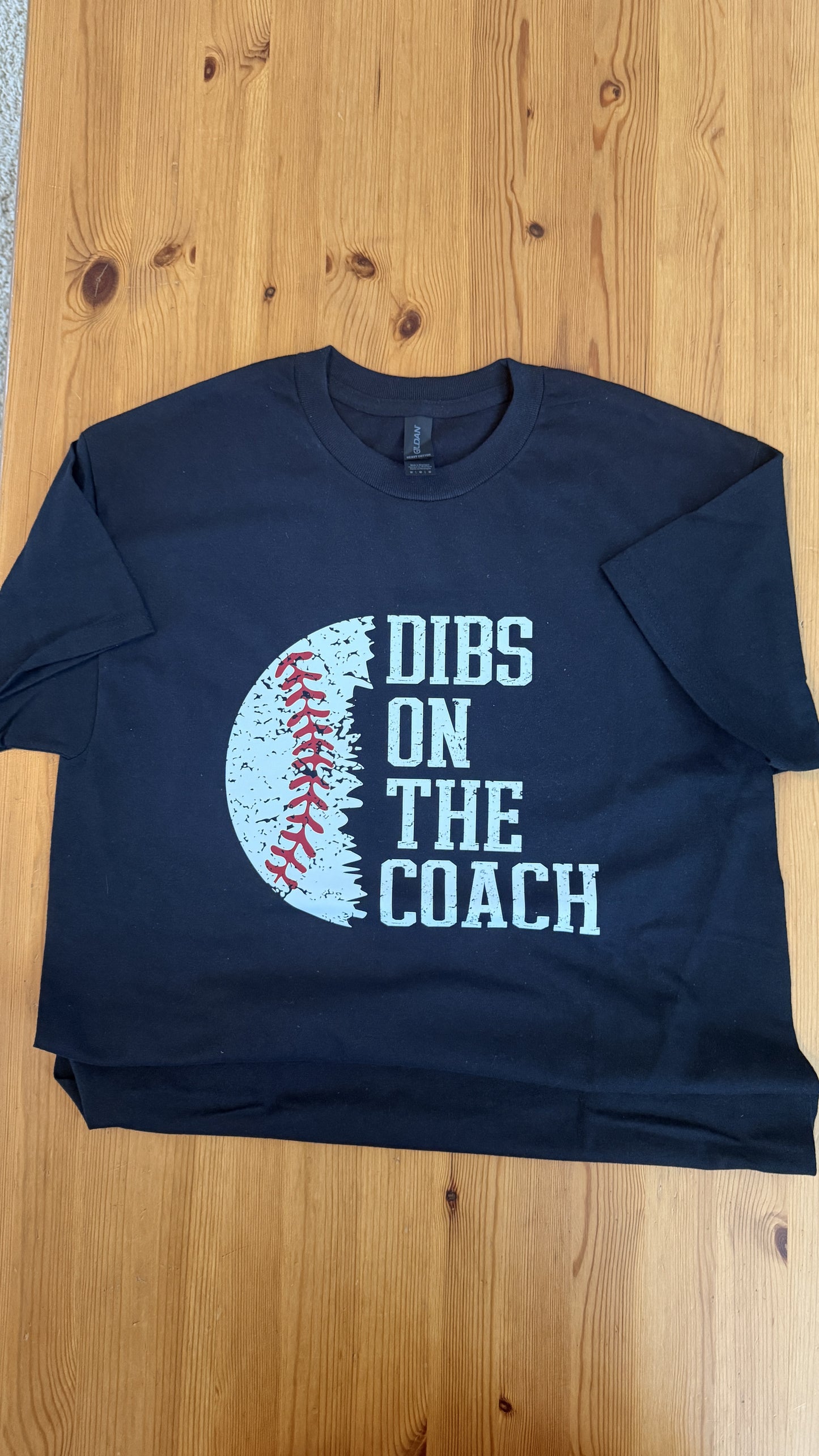 Dibs on the Coach Baseball T-shirt